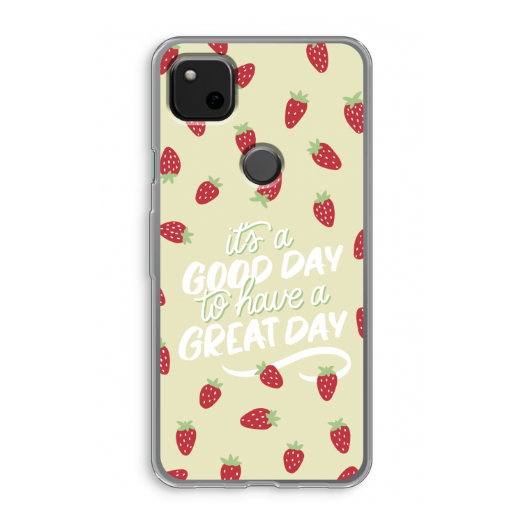 Don't forget to have a great day: Google Pixel 4a Transparant Hoesje