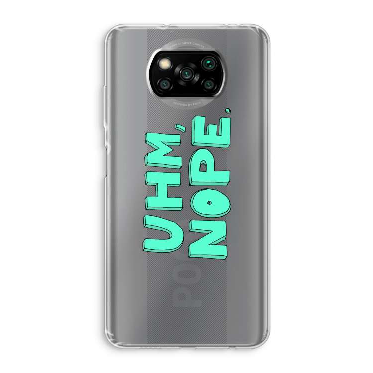 UHM, NOPE.: Xiaomi Poco X3 NFC Transparant Hoesje