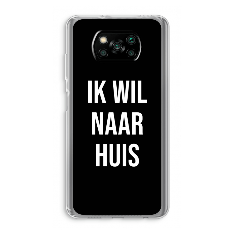 Ik wil naar huis - Zwart: Xiaomi Poco X3 Pro Transparant Hoesje