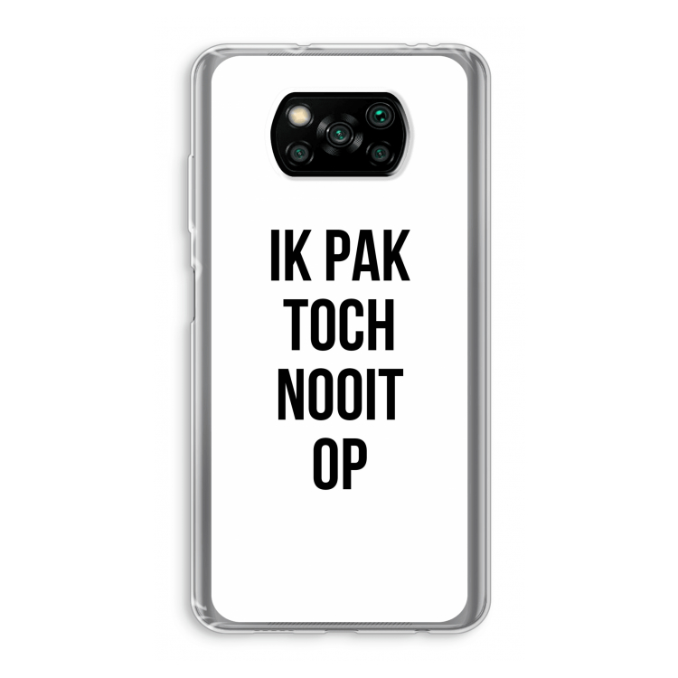Ik pak nooit op: Xiaomi Poco X3 Pro Transparant Hoesje