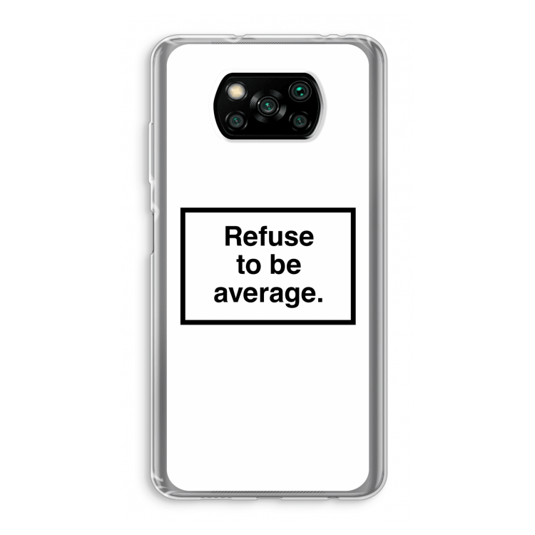 Refuse to be average: Xiaomi Poco X3 Pro Transparant Hoesje
