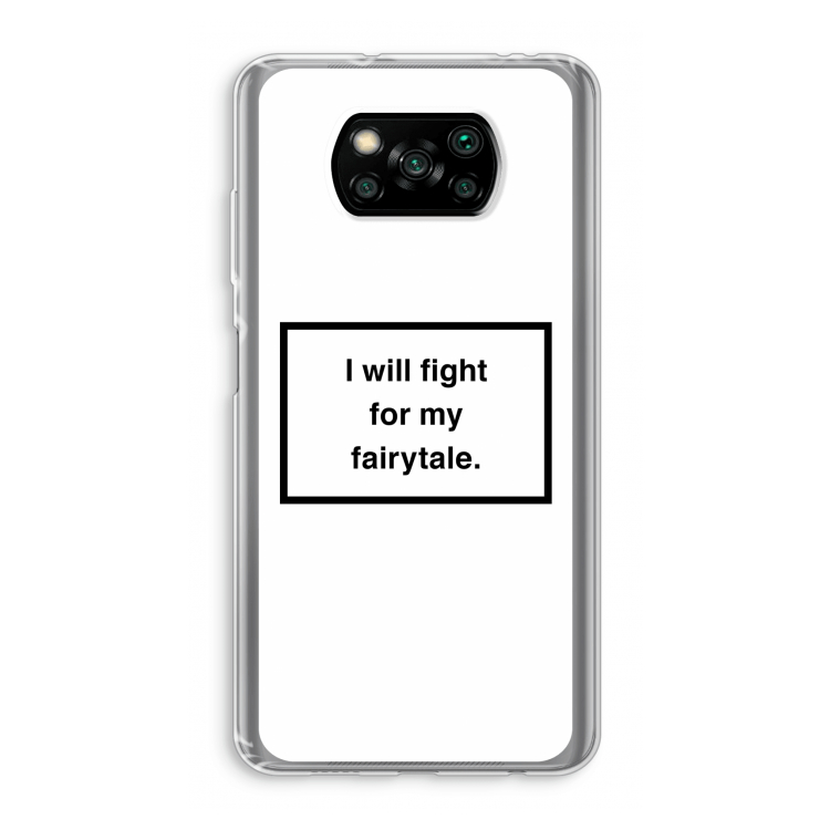 Fight for my fairytale: Xiaomi Poco X3 Pro Transparant Hoesje