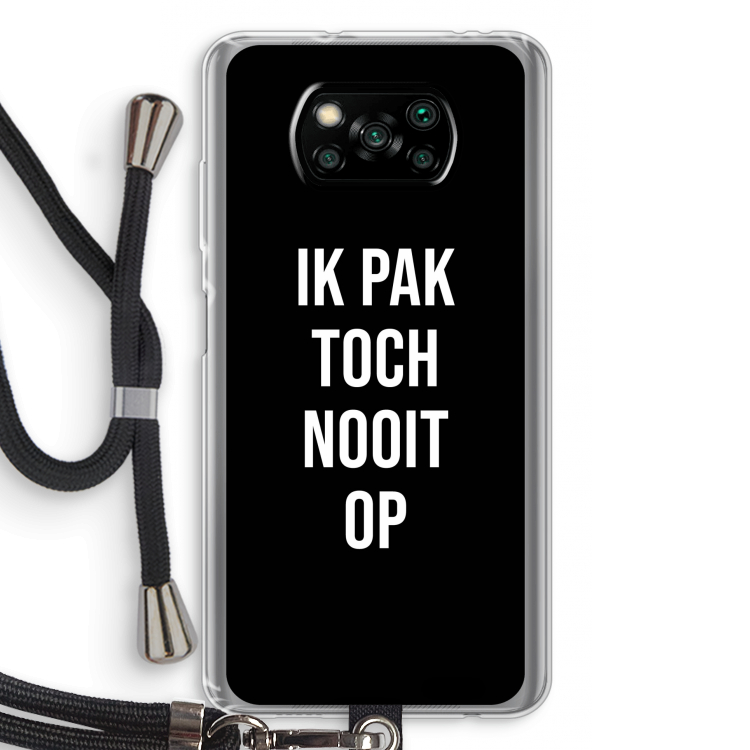 Ik pak nooit op - Zwart: Xiaomi Poco X3 Pro Transparant Hoesje met koord