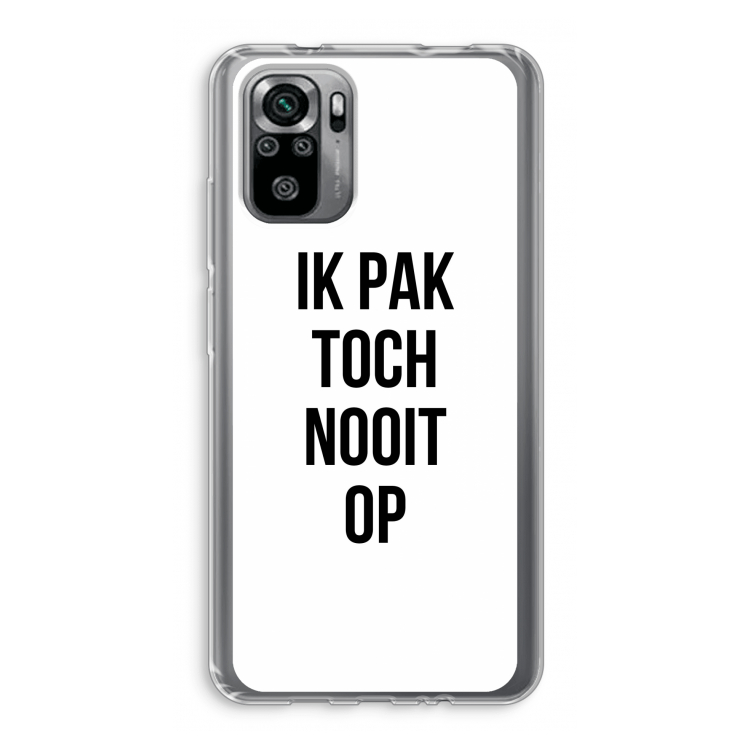 Ik pak nooit op: Xiaomi Redmi Note 10S Transparant Hoesje