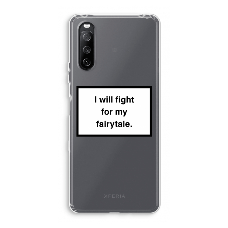 Fight for my fairytale: Sony Xperia 10 III Transparant Hoesje