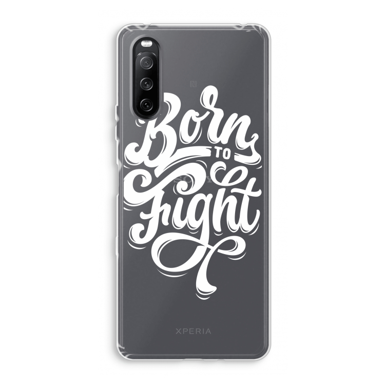 Born to Fight: Sony Xperia 10 III Transparant Hoesje
