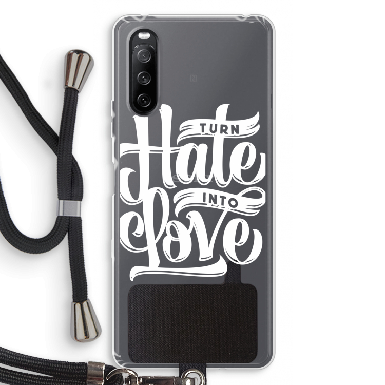 Turn hate into love: Sony Sony Xperia 10 III Transparant Hoesje met koord