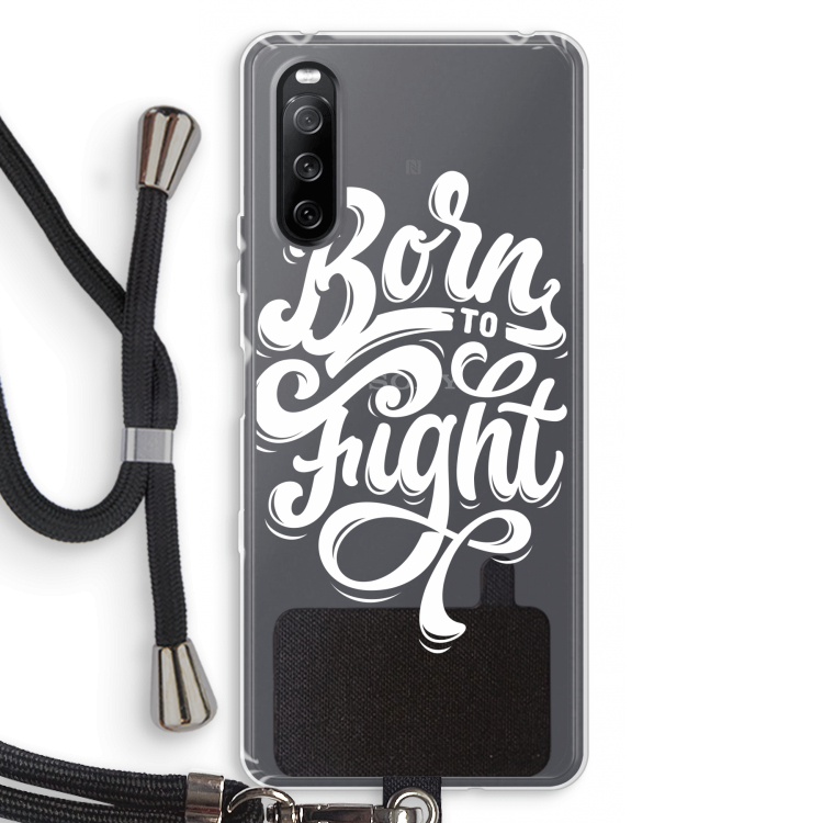 Born to Fight: Sony Sony Xperia 10 III Transparant Hoesje met koord