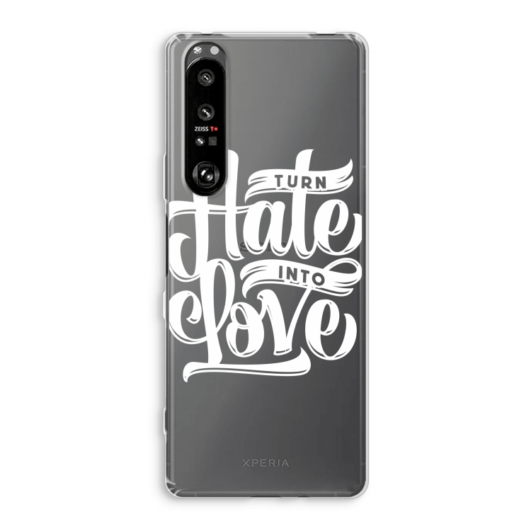Turn hate into love: Sony Xperia 1 III Transparant Hoesje