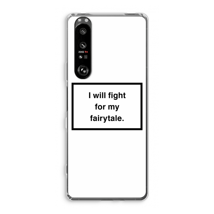 Fight for my fairytale: Sony Xperia 1 III Transparant Hoesje