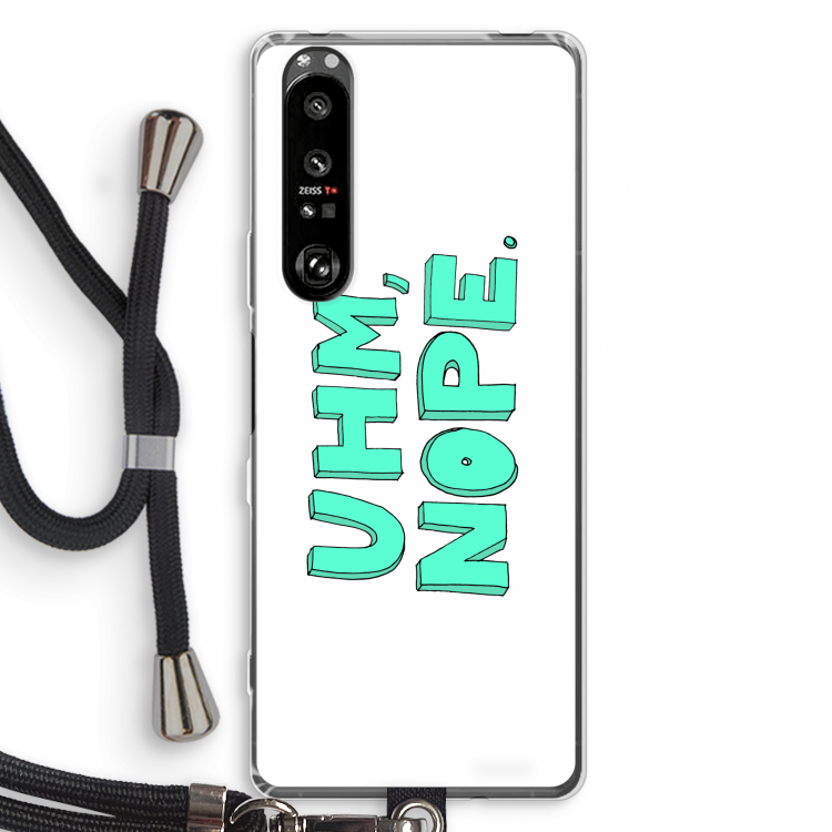 UHM, NOPE.: Sony Xperia 1 III Transparant Hoesje met koord