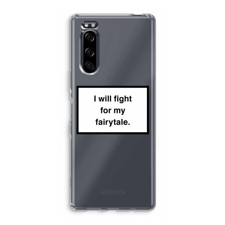 Fight for my fairytale: Sony Xperia 5 Transparant Hoesje