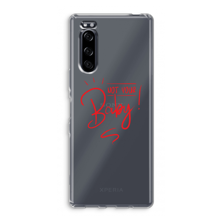 Not Your Baby: Sony Xperia 5 Transparant Hoesje