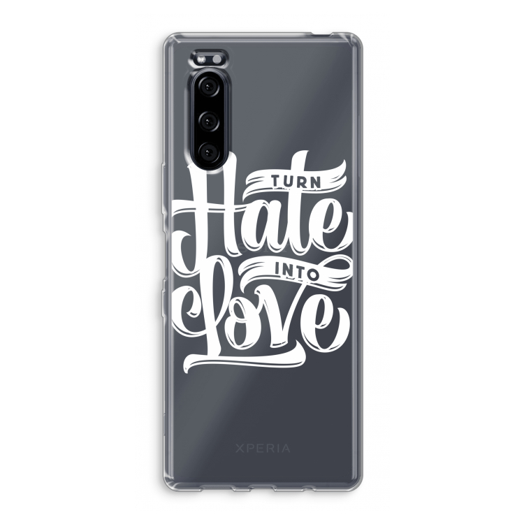 Turn hate into love: Sony Xperia 5 Transparant Hoesje