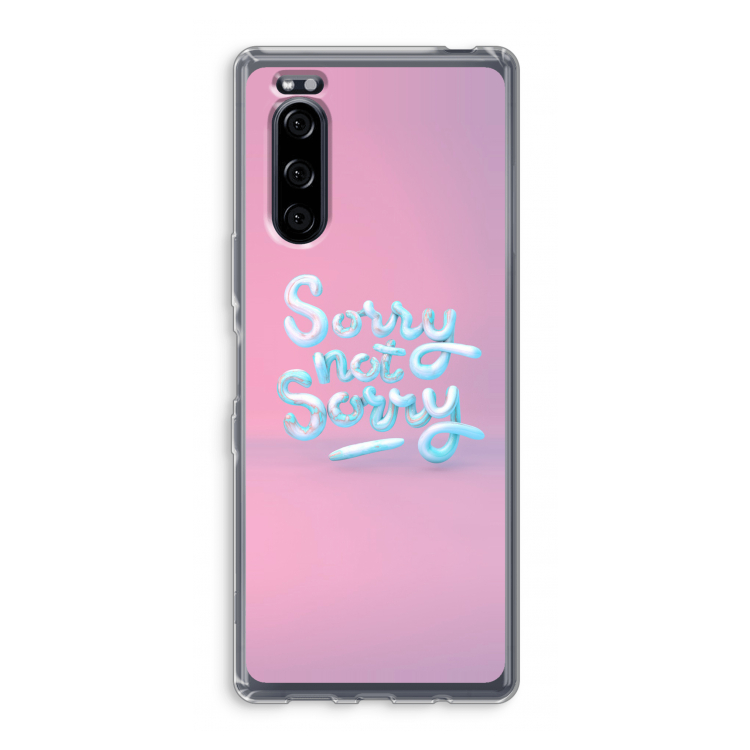 Sorry not sorry: Sony Xperia 5 Transparant Hoesje