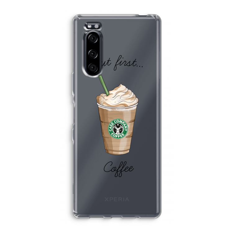 But first coffee: Sony Xperia 5 Transparant Hoesje
