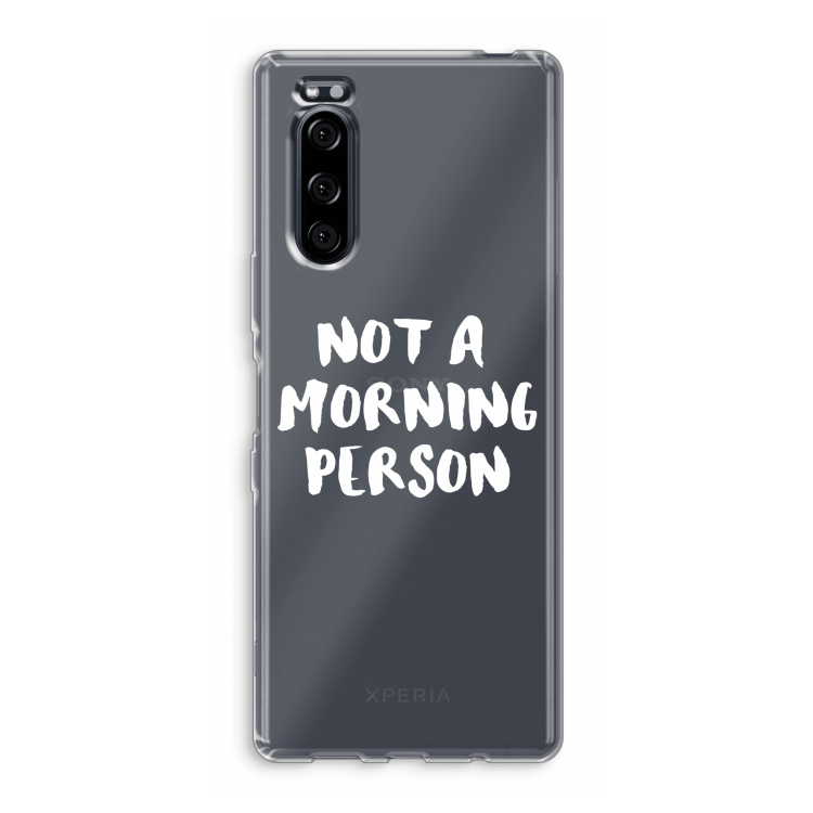 Morning person: Sony Xperia 5 Transparant Hoesje