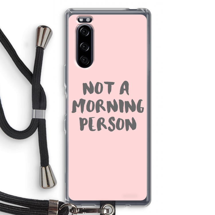 Morning person: Sony Xperia 5 Transparant Hoesje met koord
