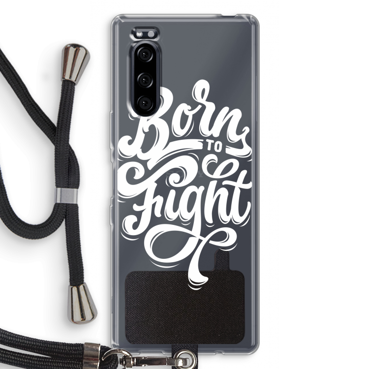Born to Fight: Sony Xperia 5 Transparant Hoesje met koord
