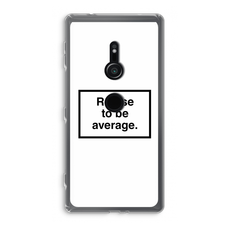 Refuse to be average: Sony Xperia XZ2 Transparant Hoesje