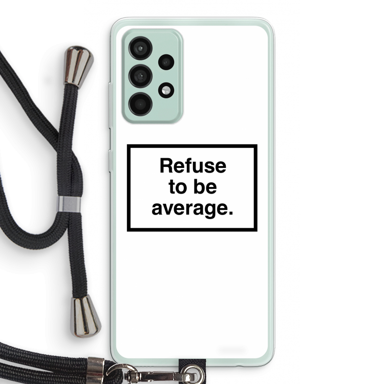 Refuse to be average: Samsung Galaxy A52s 5G Transparant Hoesje met koord