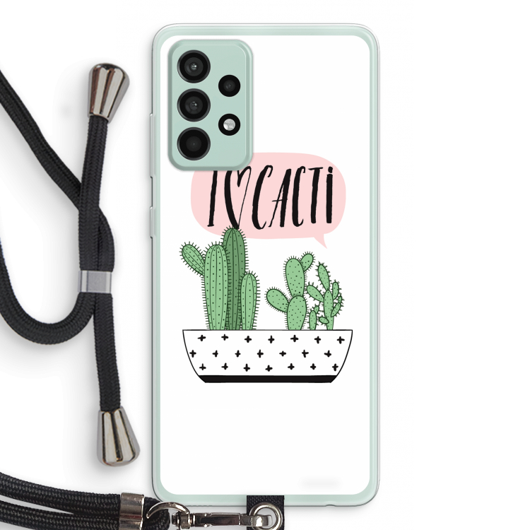 I love cacti: Samsung Galaxy A52s 5G Transparant Hoesje met koord