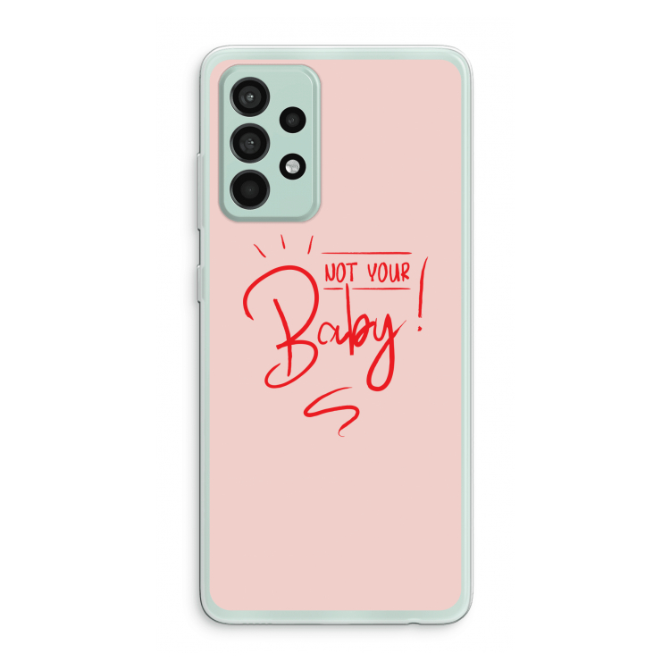 Not Your Baby: Samsung Galaxy A52s 5G Transparant Hoesje