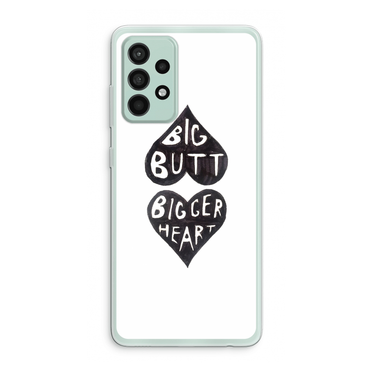 Big butt bigger heart: Samsung Galaxy A52s 5G Transparant Hoesje