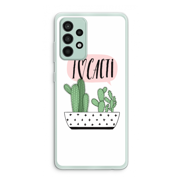 I love cacti: Samsung Galaxy A52s 5G Transparant Hoesje