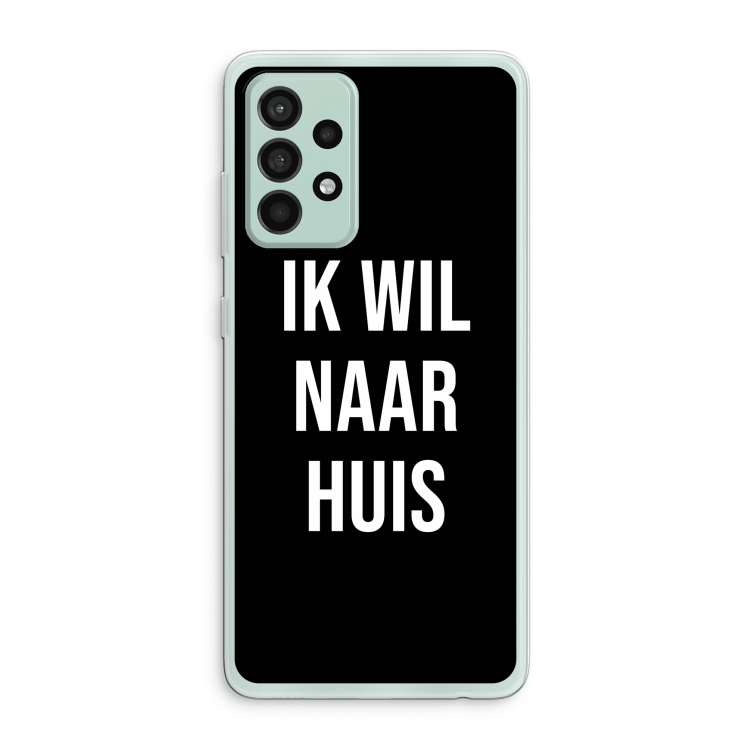 Ik wil naar huis - Zwart: Samsung Galaxy A52s 5G Transparant Hoesje
