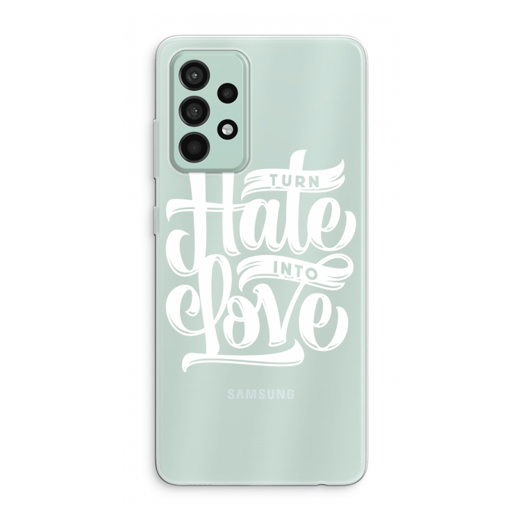 Turn hate into love: Samsung Galaxy A52s 5G Transparant Hoesje