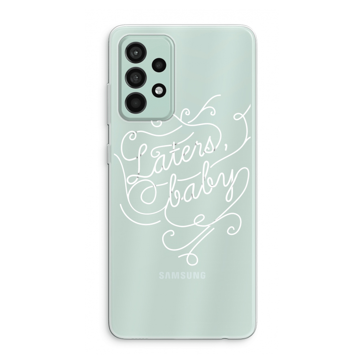 Laters, baby: Samsung Galaxy A52s 5G Transparant Hoesje