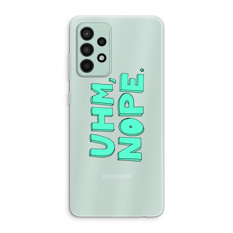 UHM, NOPE.: Samsung Galaxy A52s 5G Transparant Hoesje