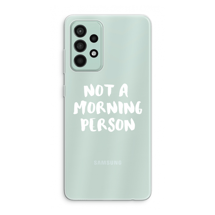 Morning person: Samsung Galaxy A52s 5G Transparant Hoesje