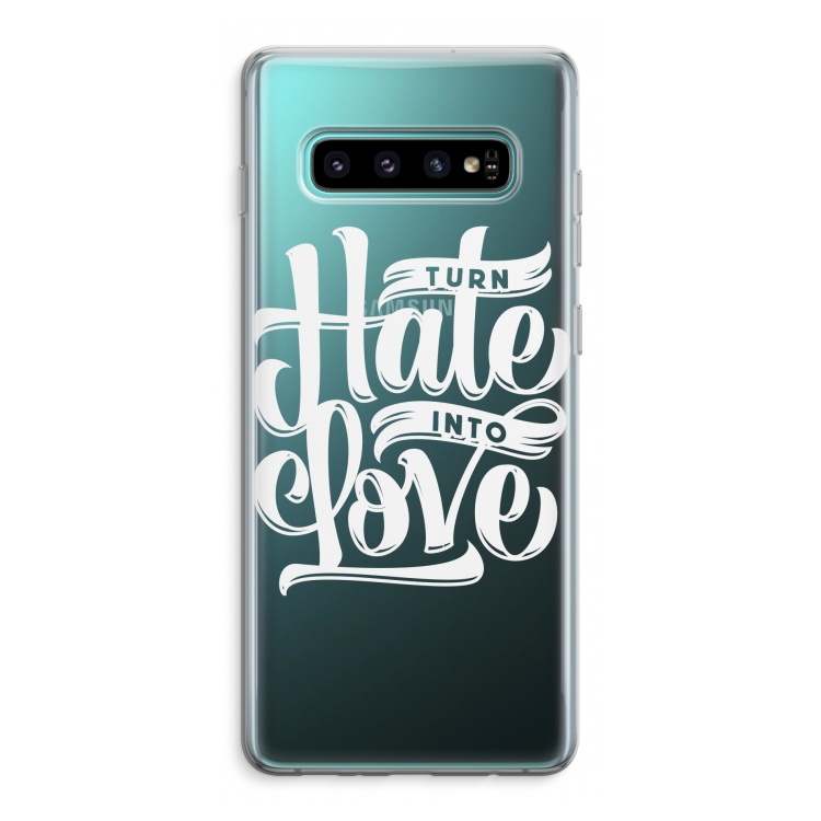 Turn hate into love: Samsung Galaxy S10 Plus Transparant Hoesje