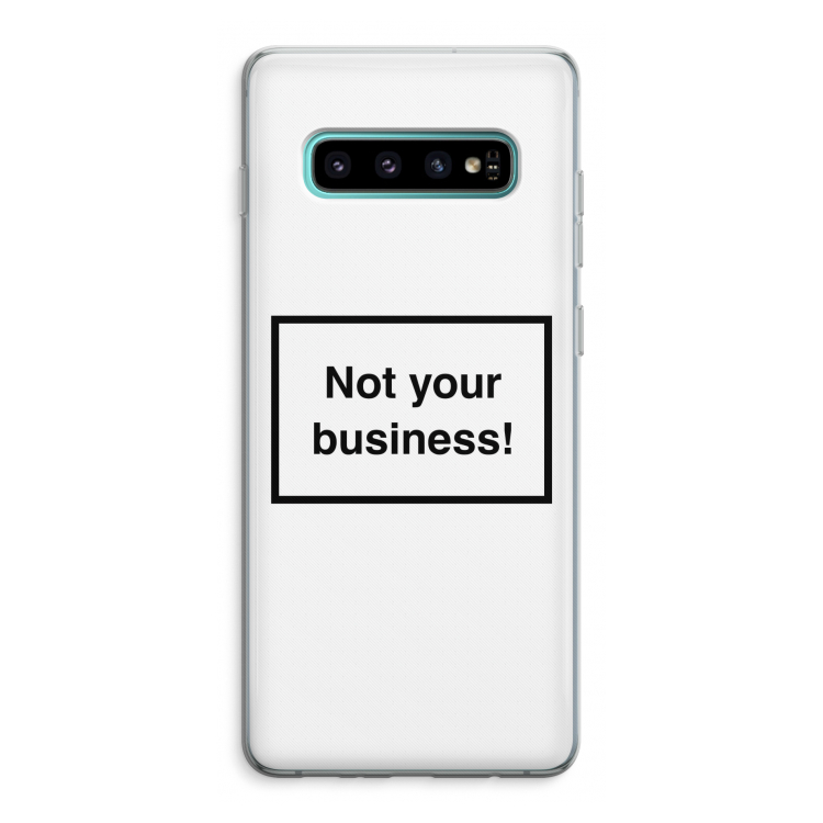 Not your business: Samsung Galaxy S10 Plus Transparant Hoesje