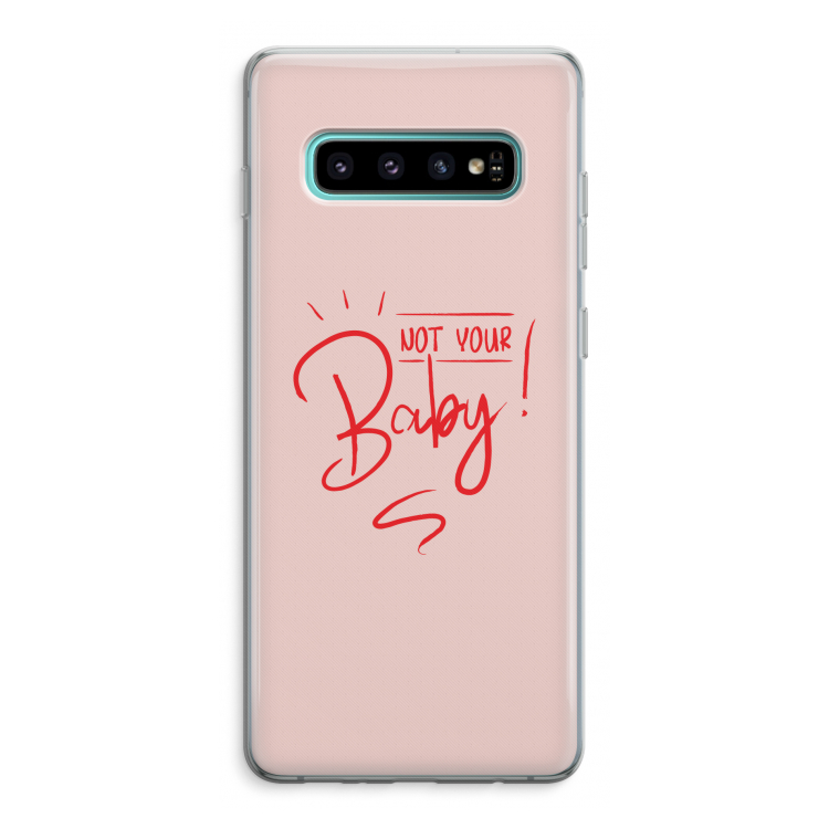 Not Your Baby: Samsung Galaxy S10 Plus Transparant Hoesje