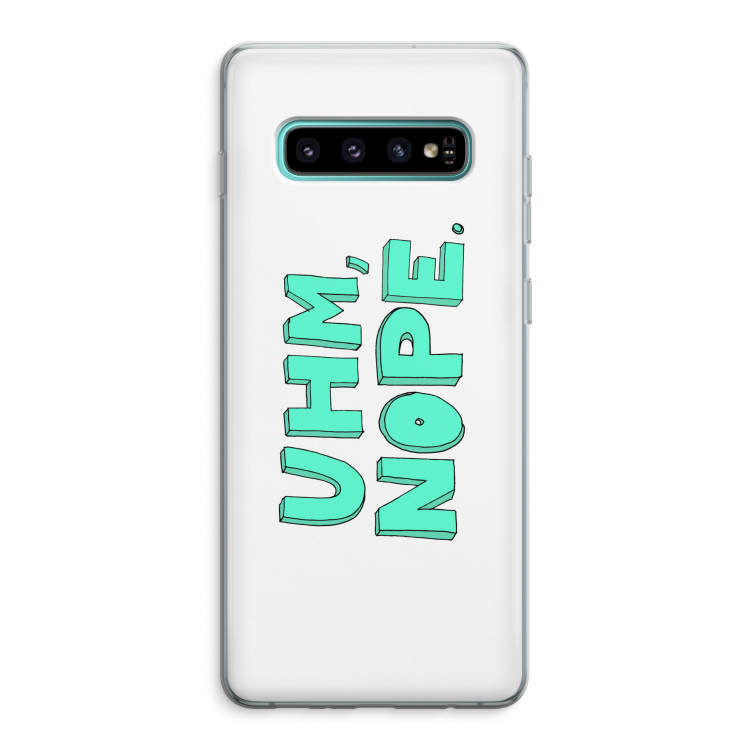 UHM, NOPE.: Samsung Galaxy S10 Plus Transparant Hoesje