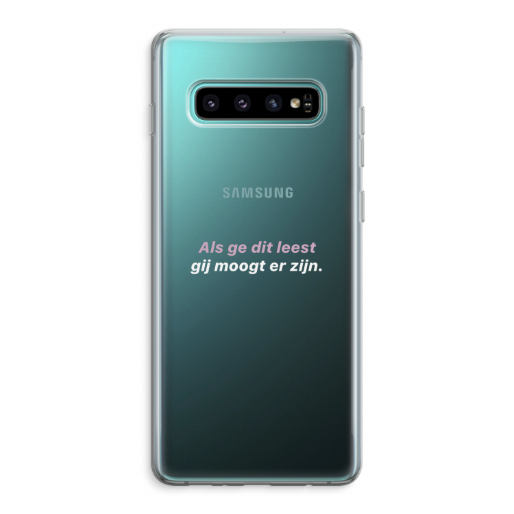 gij moogt er zijn: Samsung Galaxy S10 Plus Transparant Hoesje