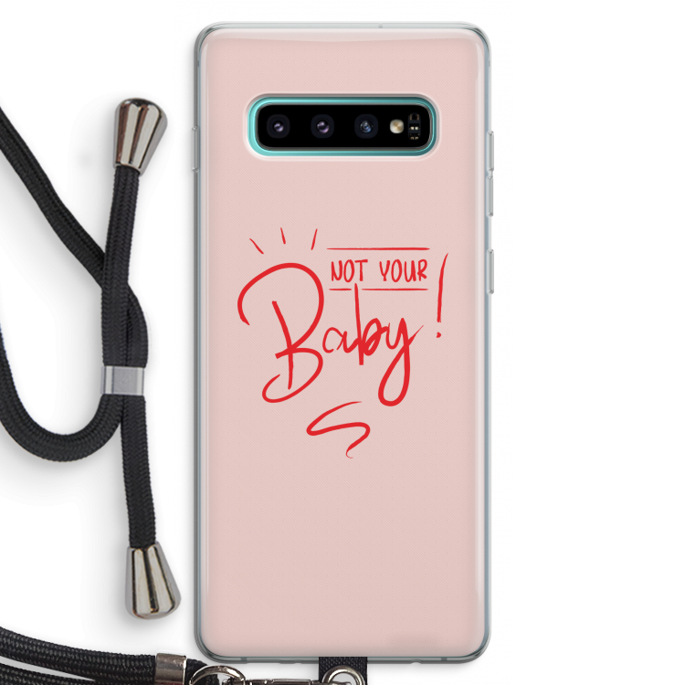 Not Your Baby: Samsung Galaxy S10 Plus Transparant Hoesje met koord