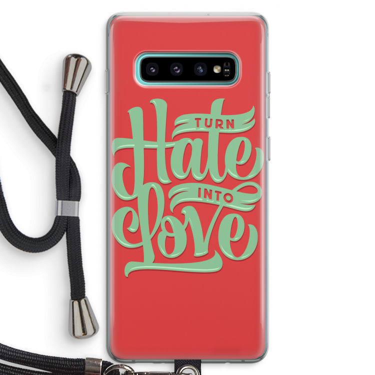 Turn hate into love: Samsung Galaxy S10 Plus Transparant Hoesje met koord