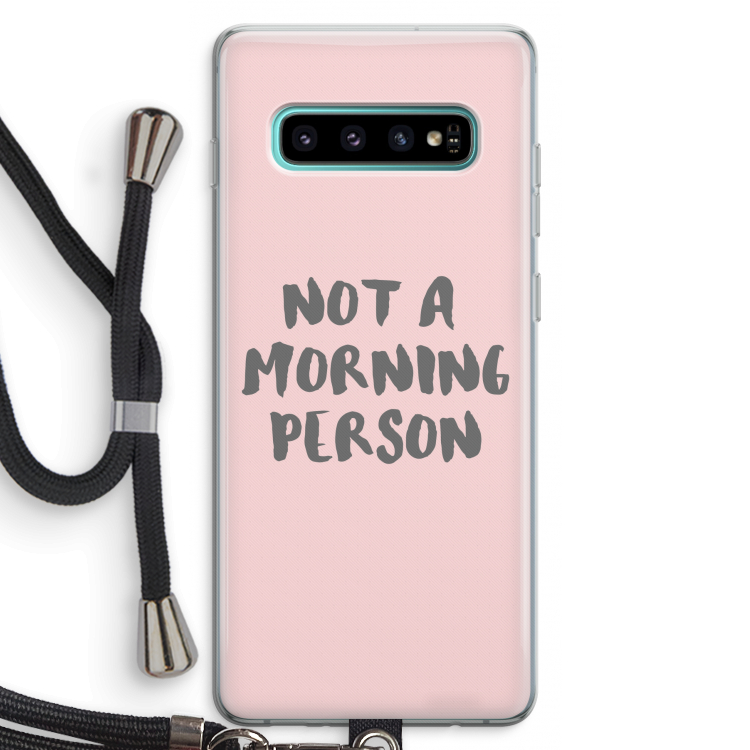 Morning person: Samsung Galaxy S10 Plus Transparant Hoesje met koord