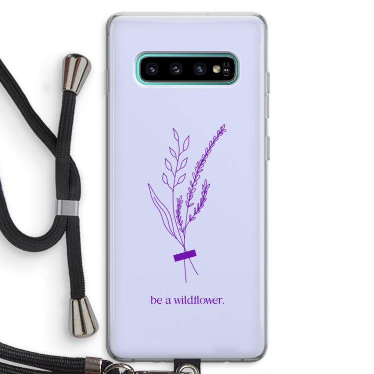 Be a wildflower: Samsung Galaxy S10 Plus Transparant Hoesje met koord