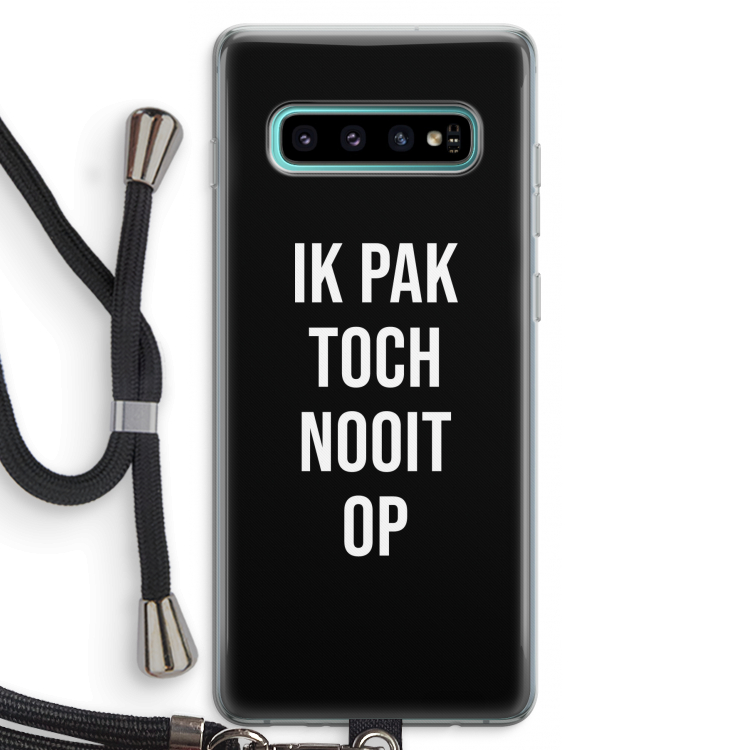 Ik pak nooit op - Zwart: Samsung Galaxy S10 Plus Transparant Hoesje met koord