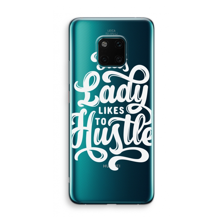 Hustle Lady: Huawei Mate 20 Pro Transparant Hoesje