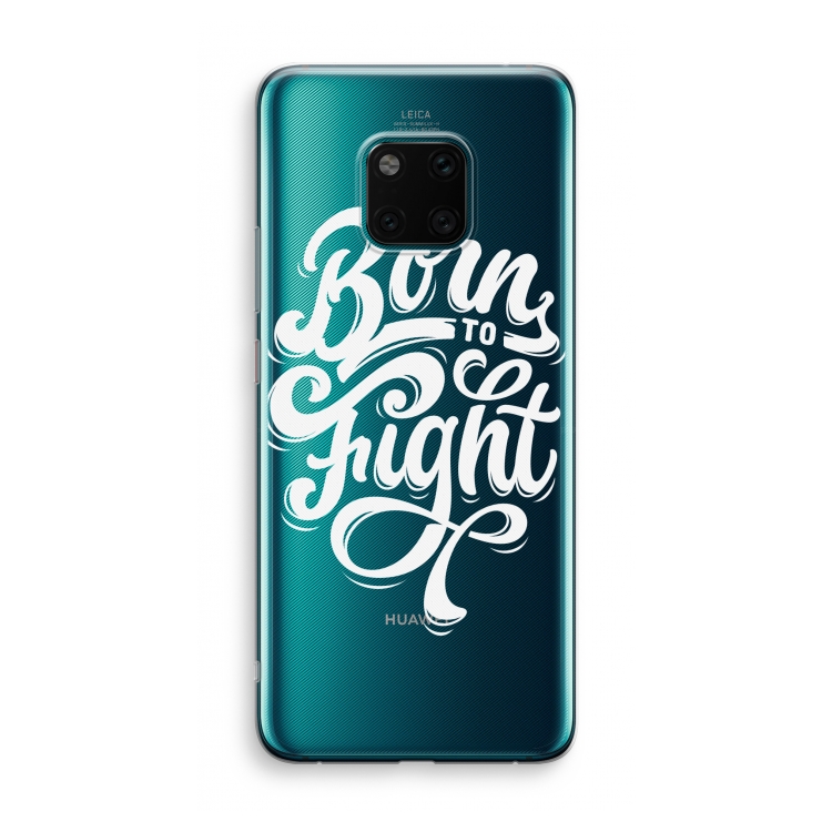 Born to Fight: Huawei Mate 20 Pro Transparant Hoesje
