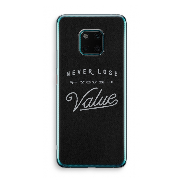 Never lose your value: Huawei Mate 20 Pro Transparant Hoesje