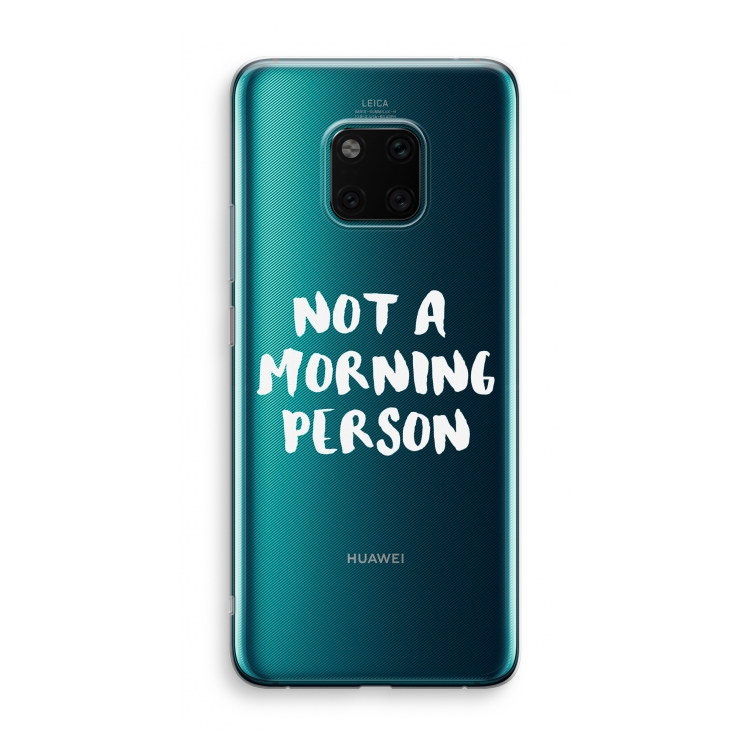 Morning person: Huawei Mate 20 Pro Transparant Hoesje
