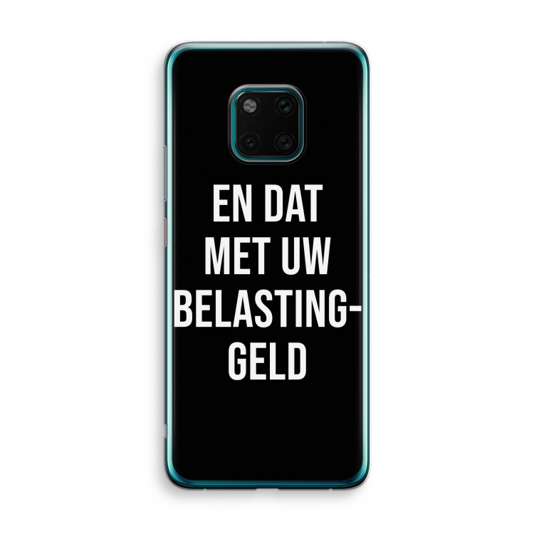 Belastinggeld - Zwart: Huawei Mate 20 Pro Transparant Hoesje