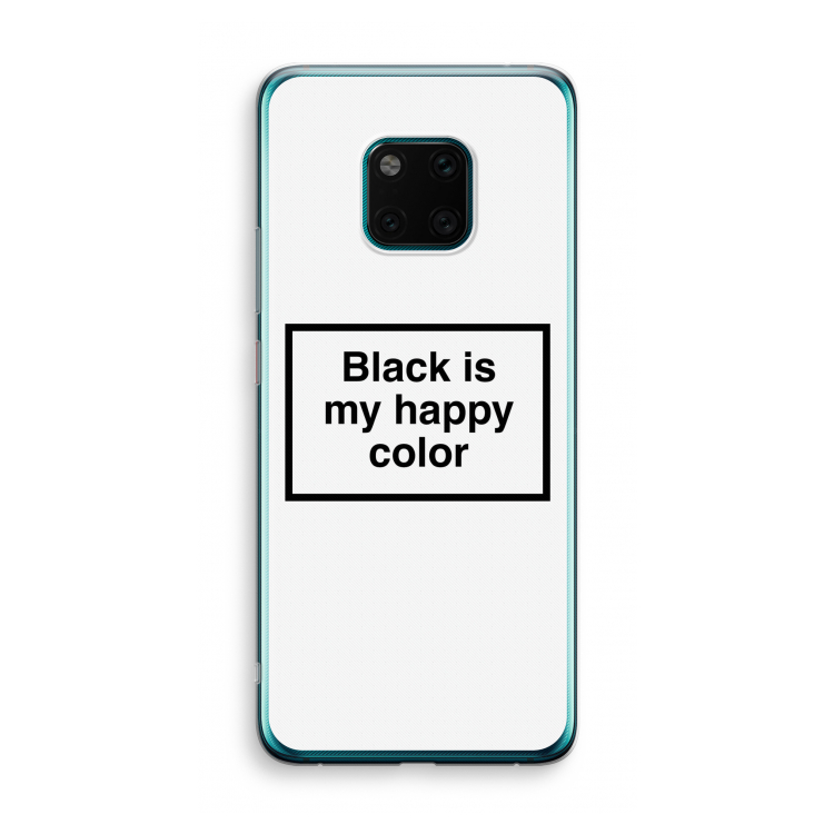 Black is my happy color: Huawei Mate 20 Pro Transparant Hoesje